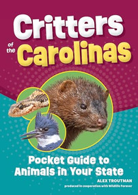 Critters of the Carolinas (Pocket Guide to Animals in Your State) by Alex Troutman, 9781647555542