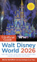 The Unofficial Guide to Walt Disney World 2026 by Becky Gandillon, Bob Sehlinger, Len Testa, 9781628091700