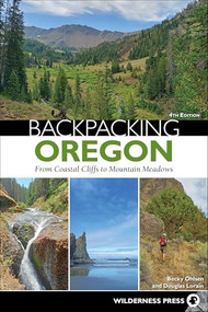Backpacking Oregon (From Coastal Cliffs to Mountain Meadows) - 9781643591049 by Becky Ohlsen, Douglas Lorain, 9781643591049