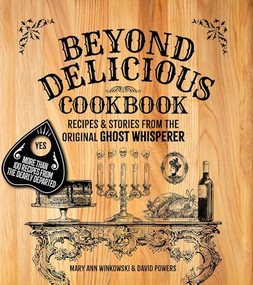 Beyond Delicious Cookbook (Recipes & Stories from the Original Ghost Whisperer) by Mary Ann Winkowski, David Powers, 9781578604296