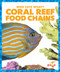 Coral Reef Food Chains by Rebecca Pettiford, 9781620315736
