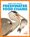 Freshwater Food Chains by Rebecca Pettiford, 9781620315750