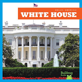 White House - 9781620313527 by R.J. Bailey, Dana Flemming, 9781620313527