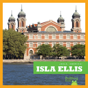 Isla Ellis (Ellis Island) (Spanish Edition) by R.J. Bailey, 9781620315026