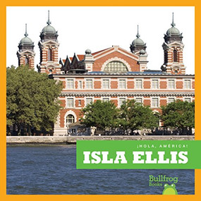 Isla Ellis (Ellis Island) (Spanish Edition) by R.J. Bailey, 9781620315026