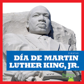 Día de Martin Luther King, Jr. (Martin Luther King, Jr. Day) (Spanish Edition) by R.J. Bailey, 9781620315088