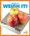 Weigh It! by Nadia Higgins, 9781620314111