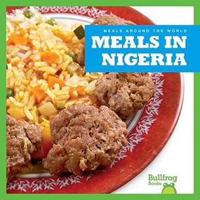 Meals in Nigeria by Cari Meister, Dana Flemming, 9781620313756
