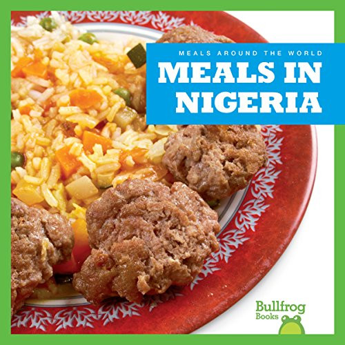 Meals in Nigeria by Cari Meister, Dana Flemming, 9781620313756