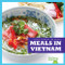 Meals in Vietnam by R.J. Bailey, Dana Flemming, 9781620313787
