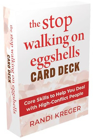The Stop Walking on Eggshells Card Deck (Core Skills to Help You Deal with High-Conflict People) by Randi Kreger, 9781648485411