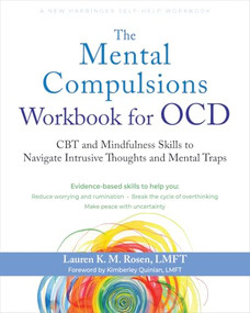 The Mental Compulsions Workbook for OCD (CBT and Mindfulness Skills to Navigate Intrusive Thoughts and Mental Traps) by Lauren K. M. Rosen, Kimberley Quinlan, 9781648485541