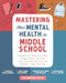 Mastering Your Mental Health in Middle School by Lisa Shetler, 9781648485633