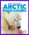 Arctic Food Chains by Rebecca Pettiford, 9781620313008