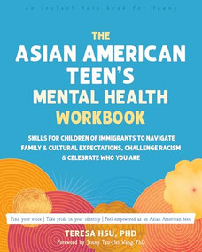 The Asian American Teen's Mental Health Workbook by Teresa Hsu, Jenny Tzu-Mei Wang, 9781648485695