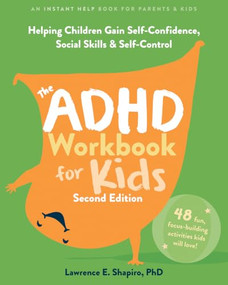 The ADHD Workbook for Kids (Helping Children Gain Self-Confidence, Social Skills, and Self-Control) - 9781648486029 by Lawrence E. Shapiro, 9781648486029