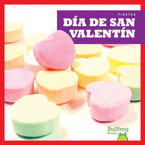 Día de San Valentín (Valentine's Day) (Spanish Edition) by Rebecca Pettiford, Erika Robledo, 9781620312445