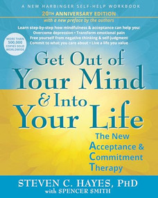 Get Out of Your Mind and Into Your Life (The New Acceptance and Commitment Therapy) - 9781648487750 by Steven C. Hayes, Spencer Smith, 9781648487750