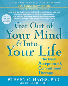 Get Out of Your Mind and Into Your Life (The New Acceptance and Commitment Therapy) - 9781648487750 by Steven C. Hayes, Spencer Smith, 9781648487750