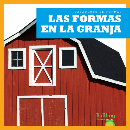 Las formas en la granja (Shapes on the Farm) (Spanish Edition) by Jenny Fretland VanVoorst, 9781620312476