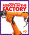 Robots in the Factory - 9781620314258 by Jenny Fretland VanVoorst, Dana Flemming, 9781620314258