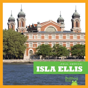 Isla Ellis (Ellis Island) (Spanish Edition) - 9781620315170 by R.J. Bailey, 9781620315170