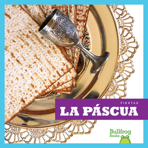 La Pascua (Passover) (Spanish Edition) by R.J. Bailey, 9781620315255