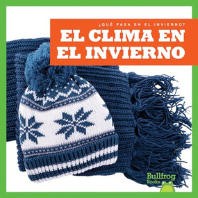 El clima en el invierno (Weather in Winter) (Spanish Edition) - 9781620315309 by Jenny Fretland VanVoorst, 9781620315309