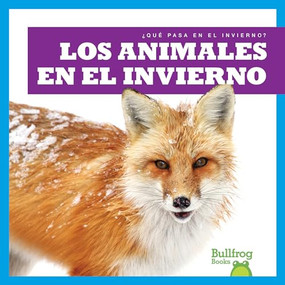 Los animales en el invierno (Animals in Winter) (Spanish Edition) - 9781620315279 by Jenny Fretland VanVoorst, 9781620315279