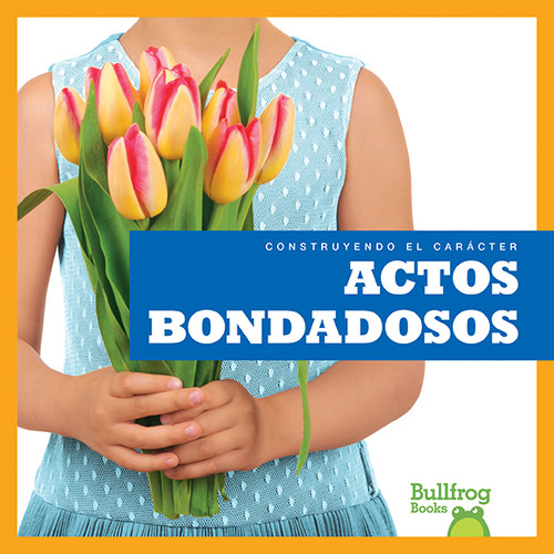 Actos bondadosos (Showing Kindness) (Spanish Edition) - 9781620319765 by Rebecca Pettiford, 9781620319765