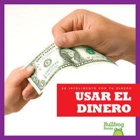 Usar el dinero (Using Money) (Spanish Edition) - 9781624967375 by Nadia Higgins, 9781624967375