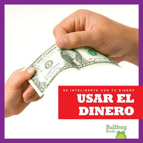 Usar el dinero (Using Money) (Spanish Edition) - 9781624967375 by Nadia Higgins, 9781624967375