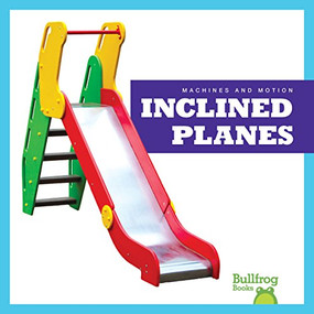 Inclined Planes - 9781624968495 by Kirsten Chang, 9781624968495