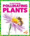 Pollinating Plants - 9781624968877 by Karen Latchana Kenney, 9781624968877