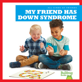 My Friend Has Down Syndrome by Kaitlyn Duling, 9781641287265