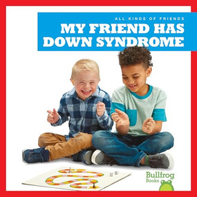My Friend Has Down Syndrome by Kaitlyn Duling, Rachel Jacobs, 9781641287265
