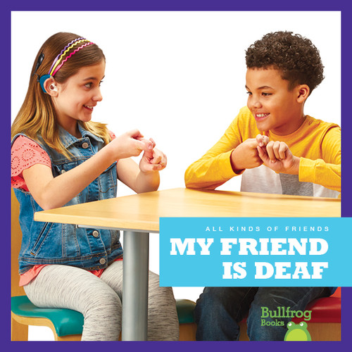 My Friend Is Deaf by Kirsten Chang, 9781641287357