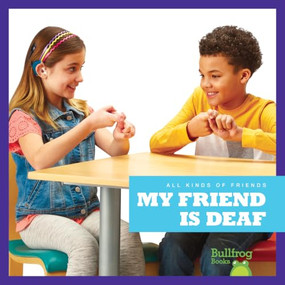 My Friend Is Deaf by Kirsten Chang, Rachel Jacobs, 9781641287357
