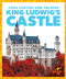 King Ludwig's Castle by Clara Benington, 9781641288699