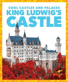 King Ludwig's Castle by Clara Bennington, Clayton Hansen, 9781641288699