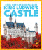 King Ludwig's Castle by Clara Bennington, Clayton Hansen, 9781641288699
