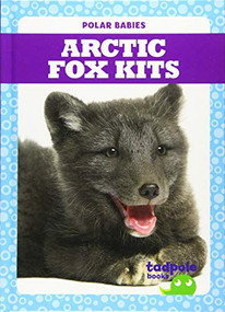 Arctic Fox Kits by Genevieve Nilsen, Clayton Hansen, 9781641287449
