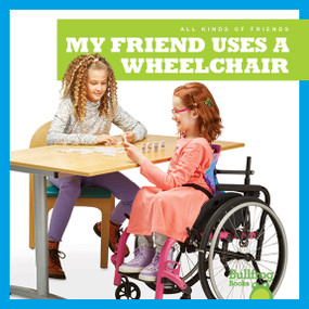 My Friend Uses a Wheelchair - 9781641287395 by Kirsten Chang, 9781641287395