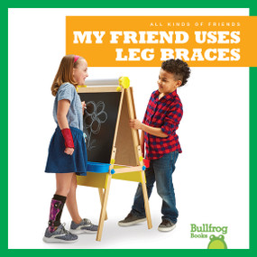 My Friend Uses Leg Braces - 9781641287425 by Kaitlyn Duling, 9781641287425