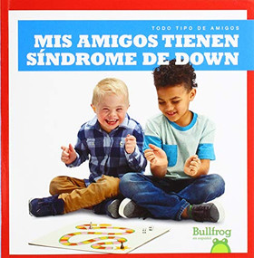 Mis amigos tienen síndrome de Down (My Friend Has Down Syndrome) (Spanish Edition) - 9781645270133 by Kaitlyn Duling, 9781645270133