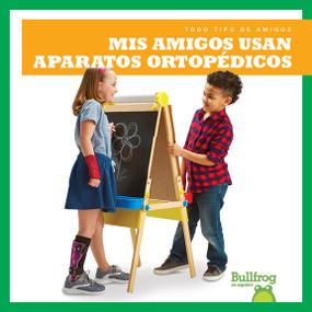 Mis amigos usan aparatos ortopédicos (My Friend Uses Leg Braces) (Spanish Edition) - 9781645270164 by Kaitlyn Duling, 9781645270164