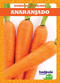 Anaranjado (Orange) (Spanish Edition) - 9781645270430 by Anna C. Peterson, 9781645270430