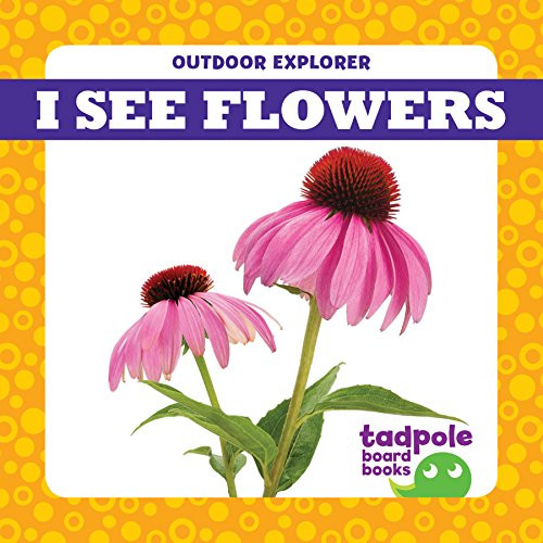 I See Flowers - 9781641281232 by Tim Mayerling, Dana Flemming, 9781641281232