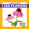 I See Flowers - 9781641281232 by Tim Mayerling, Dana Flemming, 9781641281232