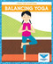 Balancing Yoga - 9781645271826 by Laura Villano, RYT, Christos Skaltsas, 9781645271826